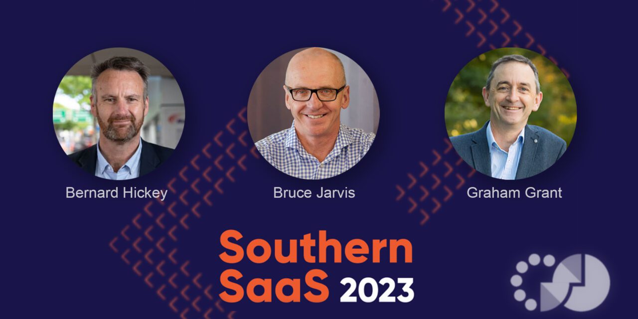 Southern SaaS 2023 Highlights with Bruce Jarvis, Bernard Hickey and Graham Grant